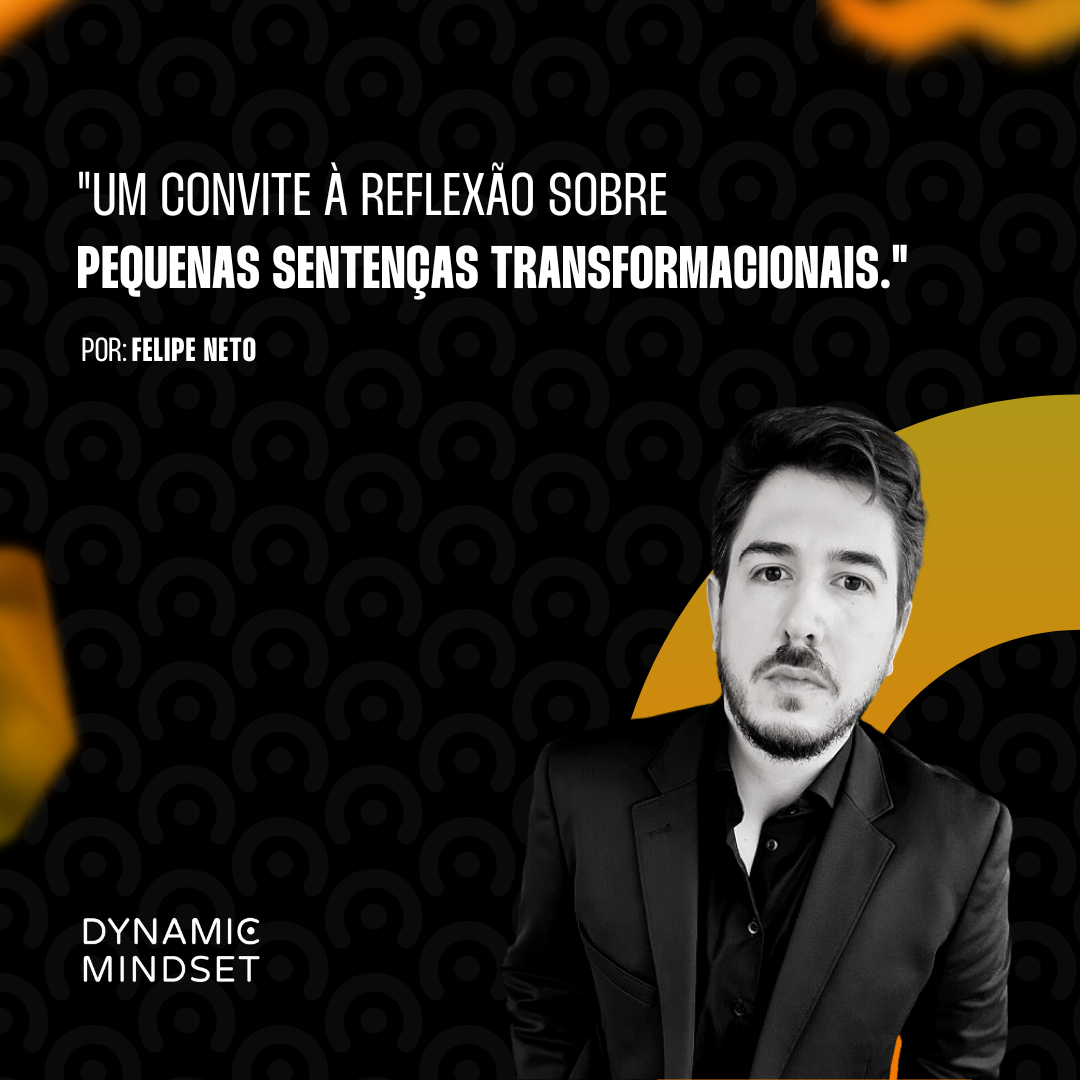 5 frases transformacionais que explodiram a minha cabeça - Dynamic Mindset